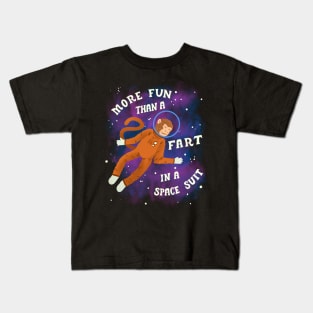 More Fun than a Fart in a Space Suit Kids T-Shirt